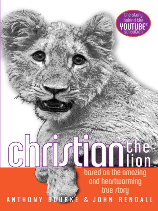Title details for Christian the Lion by Anthony Bourke - Available